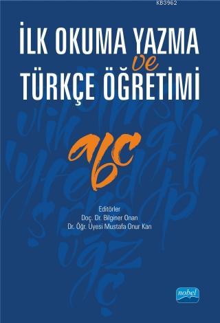 İlk Okuma Yazma ve Türkçe Öğretimi - Bilginer Onan | Yeni ve İkinci El