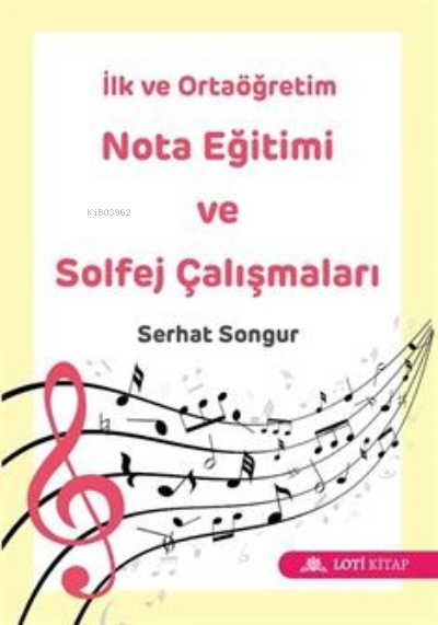 İlk ve Ortaöğretim Nota Eğitimi ve Solfej Çalışmaları - Serhat Songur 