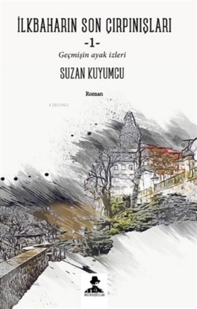 İlkbaharın Son Çırpınışları - Suzan Kuyumcu | Yeni ve İkinci El Ucuz K