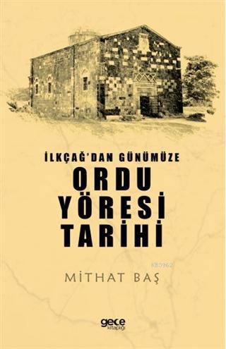 İlkçağ'dan Günümüze Ordu Yöresi Tarihi - Mithat Baş | Yeni ve İkinci E