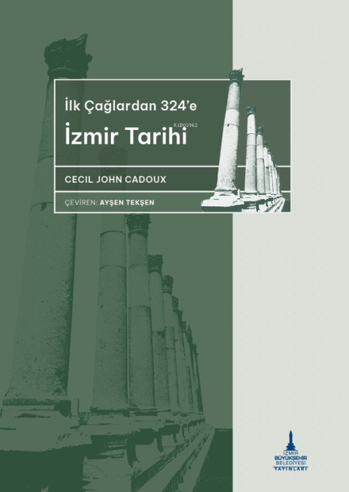 İlkçağlardan 324’e İzmir Tarihi - Cecil John Cadoux | Yeni ve İkinci E