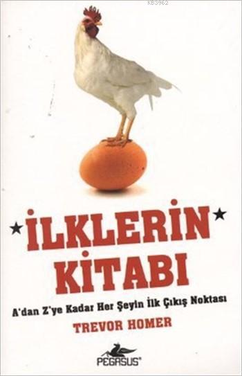 İlklerin Kitabı - Trevor Homer- | Yeni ve İkinci El Ucuz Kitabın Adres