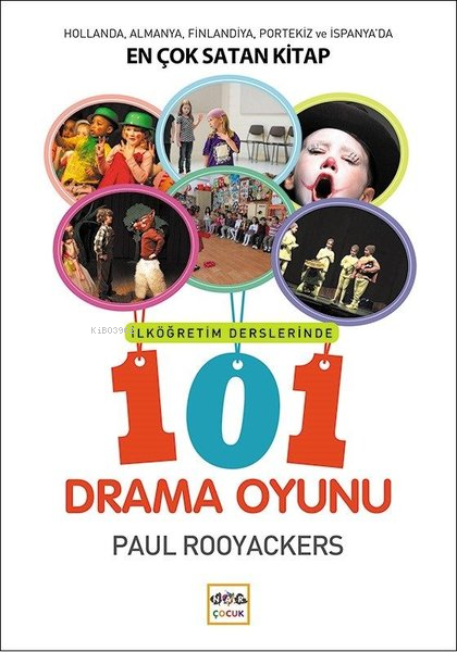 İlköğretim Derslerinde 101 Drama Oyunu - Paul Rooyackers | Yeni ve İki