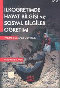 İlköğretimde Hayat Bilgisi ve Sosyal Bilgiler Öğretimi - Ersin Güngörd