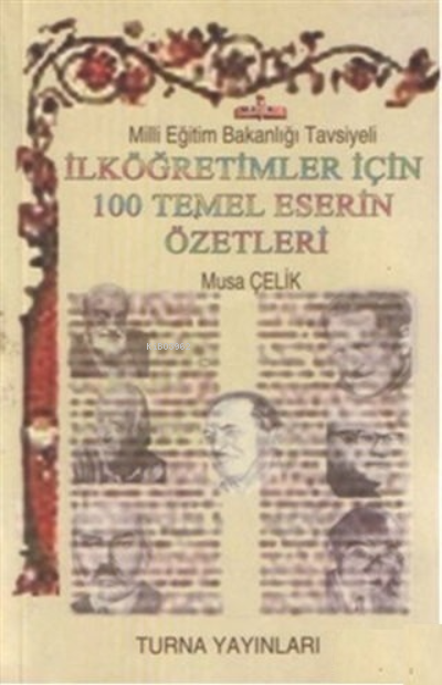 İlköğretimler İçin 100 Temel Eser Özetleri - Musa Çelik- | Yeni ve İki