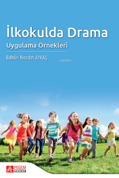 İlkokulda Drama Uygulama Örnekleri - Nejdet Aykaç | Yeni ve İkinci El 