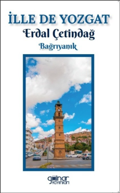 İlle De Yozgat - Erdal Çetindağ | Yeni ve İkinci El Ucuz Kitabın Adres