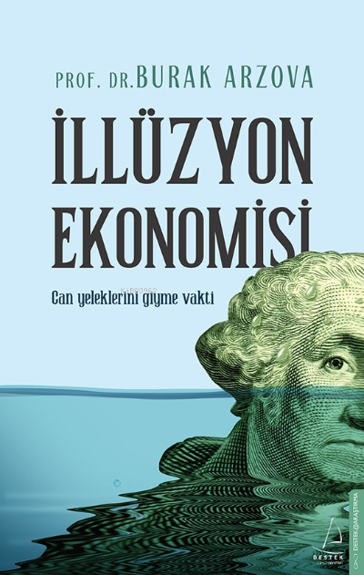 İllüzyon Ekonomisi - Burak Arzova | Yeni ve İkinci El Ucuz Kitabın Adr