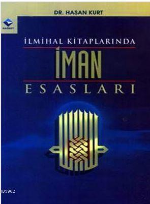 İlmihal Kitaplarında İman Esasları - Hasan Kurt | Yeni ve İkinci El Uc