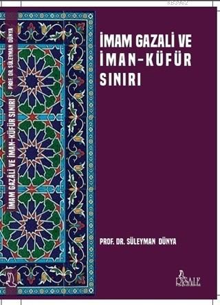 İmam Gazali ve İman Küfür Sınırı - Süleyman Dünya | Yeni ve İkinci El 