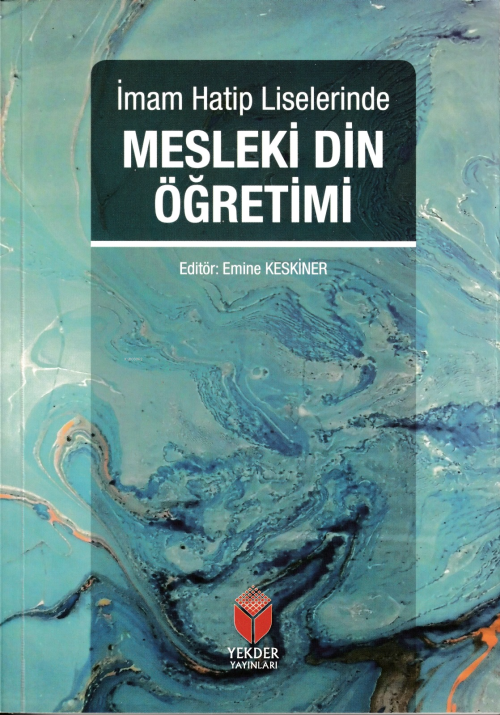 İmam Hatip Liselerinde Mesleki Din Öğretimi - Emine Keskiner | Yeni ve