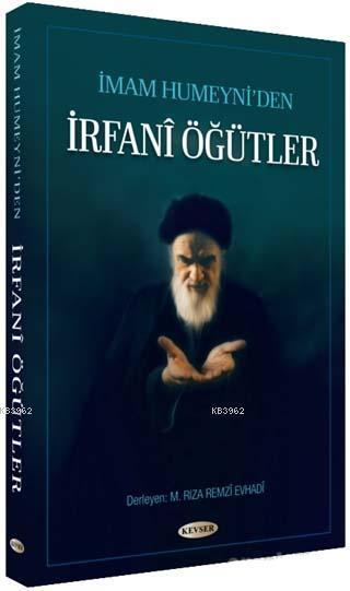 İmam Humeyni'den İrfani Öğütler - M. Rıza Remzi Evhadi | Yeni ve İkinc