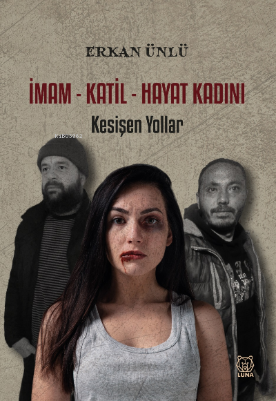 İmam-Katil-Hayat Kadını / Kesişen Yollar - Serkan Ünlü | Yeni ve İkinc