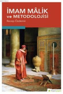 İmam Malik ve Metodolojisi - Recep Özdemir | Yeni ve İkinci El Ucuz Ki