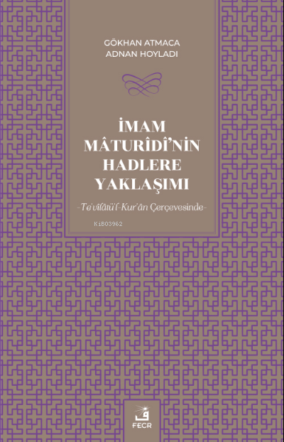 İmam Mâturîdî'nin Hadlere Yaklaşımı - Gökhan Atmaca | Yeni ve İkinci E