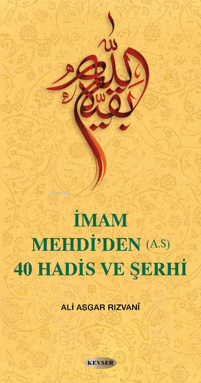 İmam Mehdi'den (a.s) 40 Hadis ve Şerhi - Ali Asgar Rızvani | Yeni ve İ