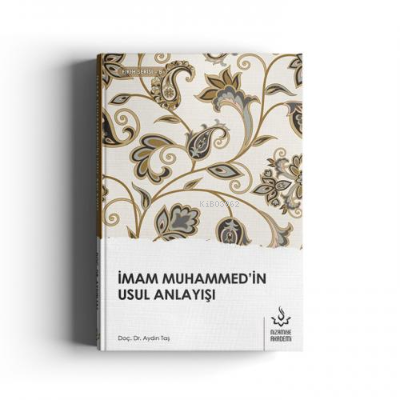 İmam Muhammed'in Usul Anlayışı - Aydın Taş | Yeni ve İkinci El Ucuz Ki