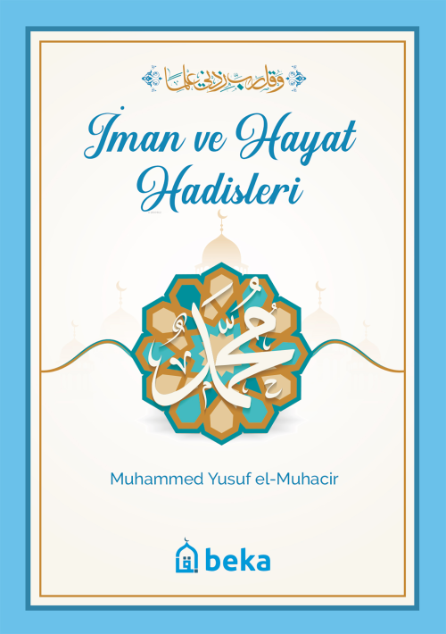 İman ve Hayat Hadisleri - Muhammed Yusuf el-Muhacir | Yeni ve İkinci E