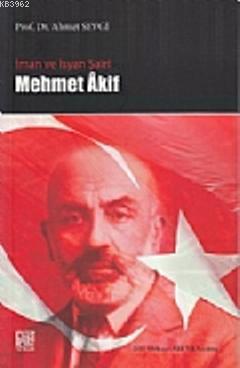 İman ve İsyan Şairi Mehmet Akif - Ahmet Sevgi | Yeni ve İkinci El Ucuz