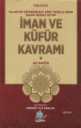 İman ve Küfür Kavramı - Ali Bapir | Yeni ve İkinci El Ucuz Kitabın Adr