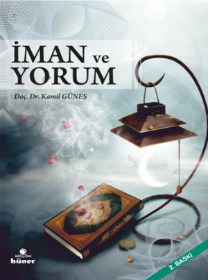 İman ve Yorum - Kamil Güneş | Yeni ve İkinci El Ucuz Kitabın Adresi