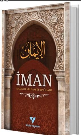 İman - Kasım B. Sellam El - Bağdadi | Yeni ve İkinci El Ucuz Kitabın A