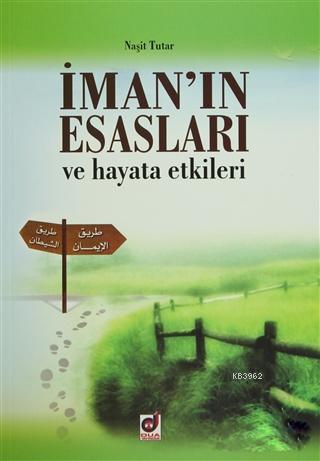 İman'ın Esasları ve Hayata Etkileri - Naşit Tutar | Yeni ve İkinci El 