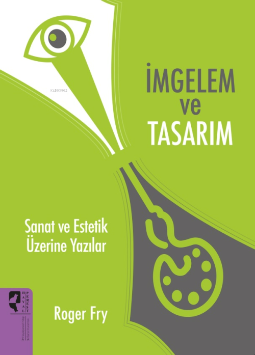 İmgelem ve Tasarım;Sanat ve Estetik Üzerine Yazılar - Roger Fry | Yeni