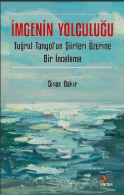 İmgenin Yolculuğu;Tuğrul Tanyol’un Şiirleri Üzerine Bir İnceleme - Sin