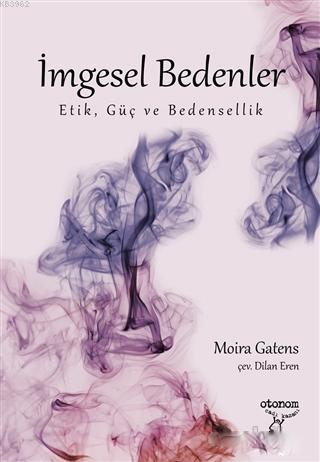 İmgesel Bedenler - Moira Gatens | Yeni ve İkinci El Ucuz Kitabın Adres