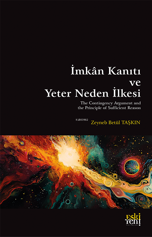 İmkân Kanıtı ve Yeter Neden İlkesi - Zeyneb Betül Taşkın | Yeni ve İki