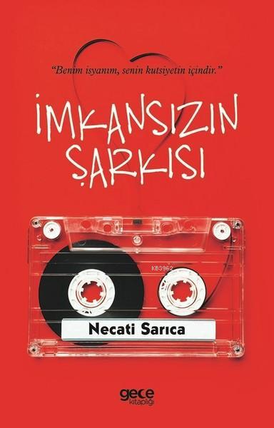 İmkansızın Şarkısı - Necati Sarıca | Yeni ve İkinci El Ucuz Kitabın Ad