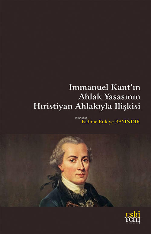 Immanuel Kant’ın Ahlak Yasasının Hıristiyan Ahlakıyla İlişkisi - Fadim