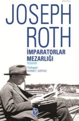 İmparatorlar Mezarlığı - Joseph Roth | Yeni ve İkinci El Ucuz Kitabın 