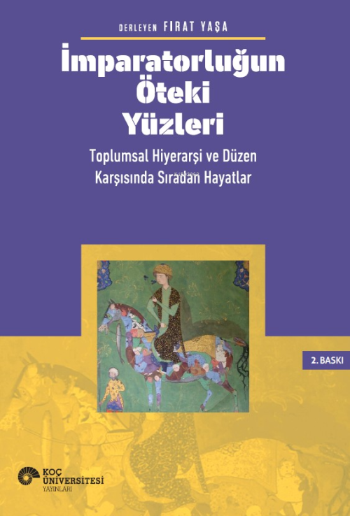 İmparatorluğun Öteki Yüzleri: Toplumsal Hiyerarşi ve Düzen Karşısında 