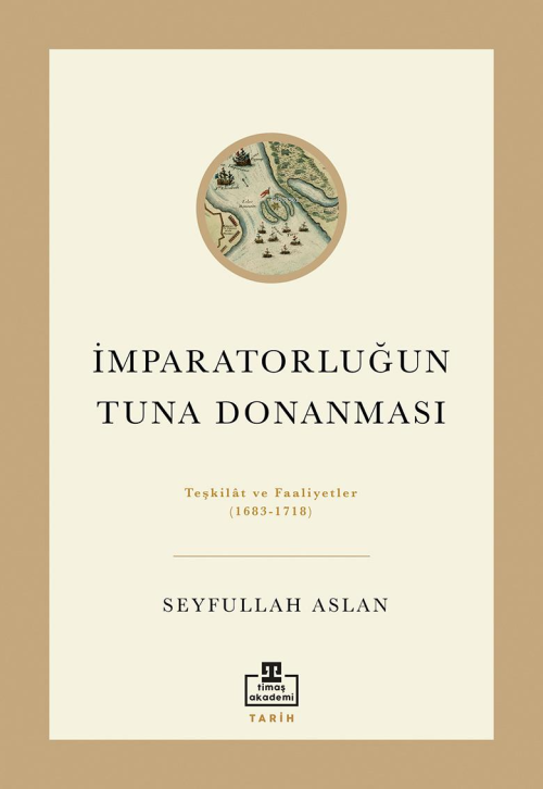 İmparatorluğun Tuna Donanması;Teşkilat ve Faaliyetler (1683 - 1718) - 