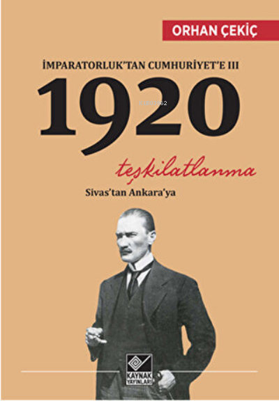 İmparatorluk'tan Cumhuriyet'e 3 - 1920 Teşkilatlanma Sivas'tan Ankara'