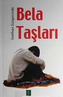 İmtihan Süzgecinde Bela Taşları - Sıddık Erdem | Yeni ve İkinci El Ucu