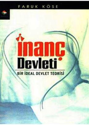 İnanç Devleti - Faruk Köse | Yeni ve İkinci El Ucuz Kitabın Adresi