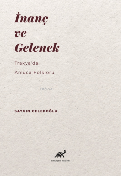 İnanç ve Gelenek - Saygın Celepoğlu | Yeni ve İkinci El Ucuz Kitabın A