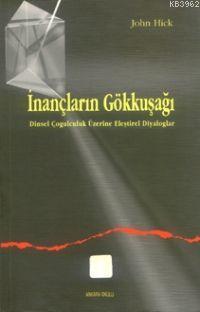 İnançların Gökkuşağı - John Hick | Yeni ve İkinci El Ucuz Kitabın Adre