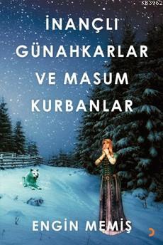 İnançlı Günahkarlar ve Masum Kurbanlar - Engin Memiş | Yeni ve İkinci 