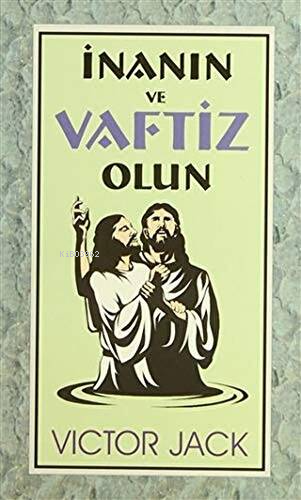 İnanın ve Vaftiz Olun - Victor Jack- | Yeni ve İkinci El Ucuz Kitabın 