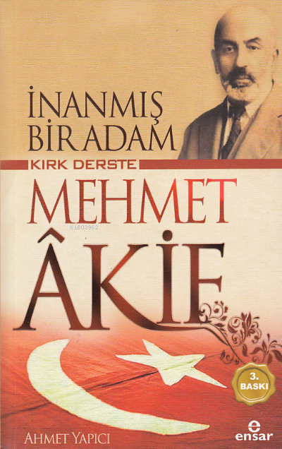 İnanmış Bir Adam Kırk Derste Mehmet Akif - Ahmet Yapıcı | Yeni ve İkin