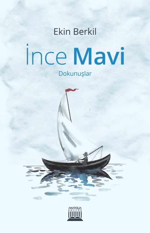 İnce Mavi;Dokunuşlar - Ekin Berkil | Yeni ve İkinci El Ucuz Kitabın Ad