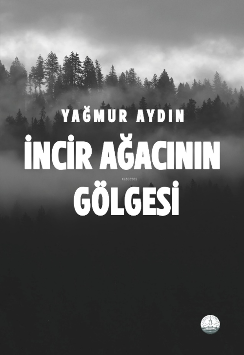 İncir Ağacının Gölgesi - Yağmur Aydın | Yeni ve İkinci El Ucuz Kitabın