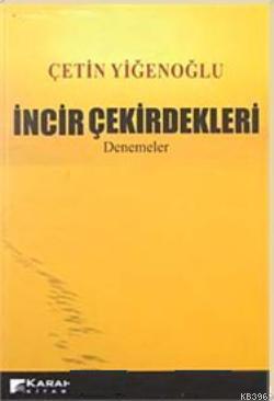 İncir Çekirdekleri - Çetin Yiğenoğlu | Yeni ve İkinci El Ucuz Kitabın 