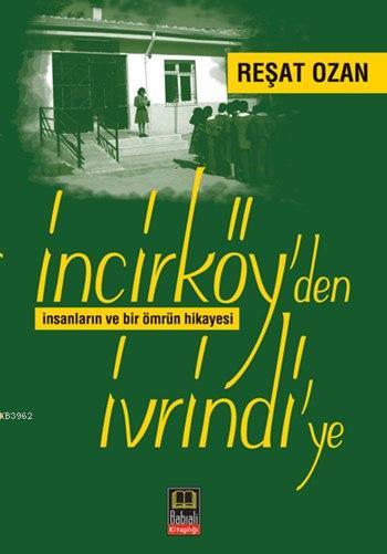 İncirköy'den İvrindi'ye - Reşat Ozan | Yeni ve İkinci El Ucuz Kitabın 