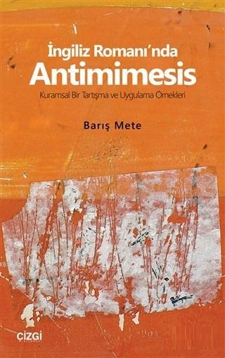 İngiliz Romanı'nda Antimimesis - Barış Mete | Yeni ve İkinci El Ucuz K