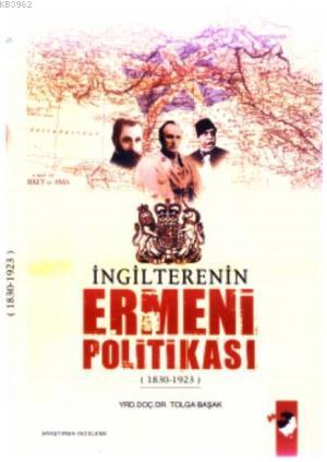 İngiltere'nin Ermeni Politikası - Tolga Başak | Yeni ve İkinci El Ucuz